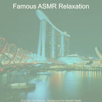 Playful Ambiance for Relaxing - Famous ASMR Relaxation