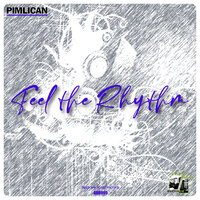 Feel The Rhythm - Pimlican