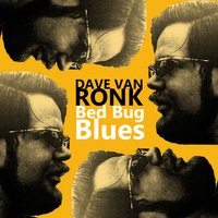 Please See That My Grave Is Kept Clean - Dave Van Ronk