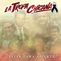 Tu Nuevo Cariñito - La Tropa Chicana