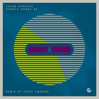 Always Gonna Be - Jason DeRoche & Eddie Amador