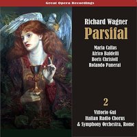 Parsifal: Act II, "Qui resta, Parsifal" - Maria Callas & Giuseppe Modesti & Борис Христов & Vittorio Gui & Aldo Bertocci & Mario Frosini & Рихард Вагнер