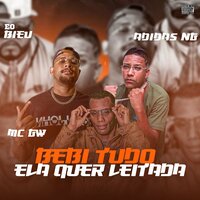 Bebi Tudo, Ela Quer Leitada - Adidas NG & Eo Bieu & MC Gw