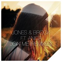 Join Me - Jones & Brock & Anica Russo