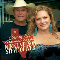Chase Me Around Texas - Nikki Nelson & Steve Oliver