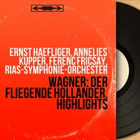 Der fliegende Holländer, Act I: "Mit Gewitter und Sturm" (Chor) - Ferenc Fricsay & RIAS-Symphonie-Orchester & RIAS Kammerchor & Рихард Вагнер