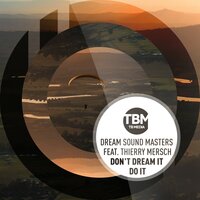 Don't Dream It Do It - Dream Sound Masters & Thierry Mersch