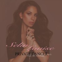 Private Dancer - Selin Louise & MR Freeman & Spin Sista