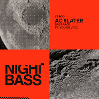 Bass Face - AC Slater & Young Lyxx