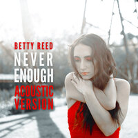 Never Enough - BETTY REED