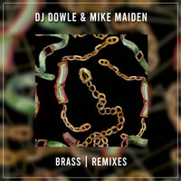 Brass - DJ Dowle & Mike Maiden & ANCODYNEW