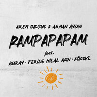 Rampapapam - Arem Ozguc & Arman Aydin & Buray & Feride Hilal Akın & KÖK$VL