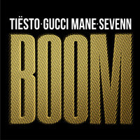 BOOM - Tiësto & Sevenn & Gucci Mane
