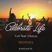 Celebrate Life - Cuti & Marcelo Mistake & Molla & Osocio