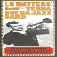 Annie Street Rock - Lu Watters' Yerba Buena Jazz Band