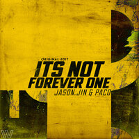 Its Not Forever One - Jason.Jin & Paco