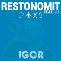 Restonomit - Igor & JJ