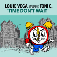 Time Don't Wait - Louie Vega & Toni C