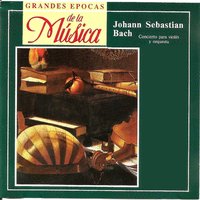 Violin Concerto in A Minor, BWV 1041: I. Allegro moderato - Johann Sebastian Bach & Wolfgang SCHNEIDERHAN