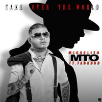 Take over the World (feat. Farruko) - Miguelito