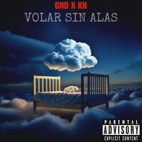 Volar Sin Alas - GND & KN