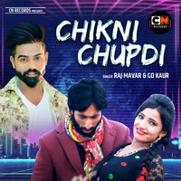 Chikni Chupadi - Raj Mawar & GD Kaur