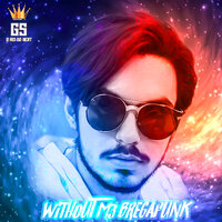 With0ut M3 BregaFunk - GS O Rei do Beat