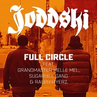 Full Circle - Joddski & The Sugarhill Gang & Grandmaster Melle Mel