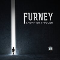 Movin' On Through - Furney