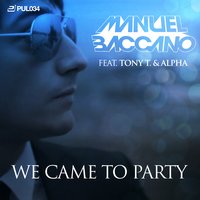 We Came to Party - Manuel Baccano