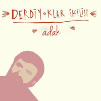 Sende Yurdun Kokusu Var - Derdiyoklar İkilisi