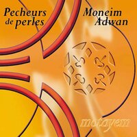 Hassan - Pecheurs de Perles & Moneim Adwan
