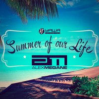 Summer of Our Life - Alex Megane