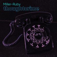 Thoughtcrime - Miller-Ruby