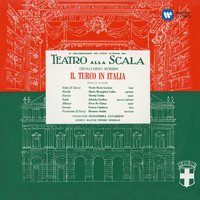Rossini: Il turco in Italia, Act 2: "Questo vecchio maledetto" (Selim, Narciso, Fiorilla, Zaida, Geronio, Coro) - Maria Callas & Coro Del Teatro Alla Scala Di Milano & Franco Calabrese & Jolanda Gardino & Nicola Rossi-Lemeni & Nicolai Gedda & Джоаккино Россини