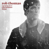 Santa Don't Come Here Anymore - Rob Thomas & Brad Paisley