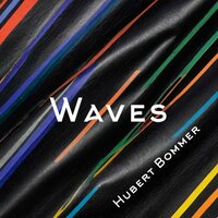 Waves - Hubert Bommer