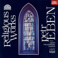 Missa adventus et Quadragesimae for Male Chorus and Organ: III. Offertorium - Prague Philharmonic Choir & Lubomir Matl & Petr Eben