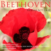 Fidelio: Act II - "Des Besten Konigs Wink Un Wille" - Ferenc Fricsay & Gottlob Frick & Orchestra Der Bayerischen Staatsoper & Irmgard Seefried & Ernst Haefliger & Kieth Engen & Ludwig van Beethoven