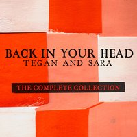 Back in Your Head - Tegan and Sara & Bill Hamel & Kevin Schoenbohm