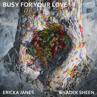 Busy For Your Love - Ericka Janes & Władek Sheen