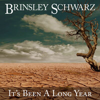 It's Been A Long Year - Brinsley Schwarz & James Hallawell & Ralph Salmins