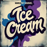 Ice Cream - Margaret Hammel