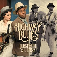Oh I Got the Blues Yeah the Lonely Kind - Blues Feeling & L. Barry