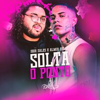 Solta o Ponto - IGOR SALES & Almir Delas