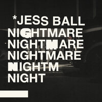 Nightmare - Jess Ball