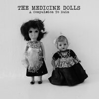 Covered in Filth - The Medicine Dolls