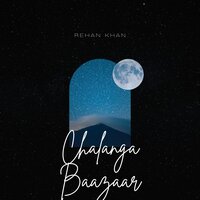 Chalanga Baazaar - Rehan Khan