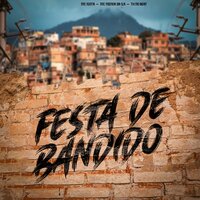 Festa de Bandido - Mc Igota & MC Menor Da Q.A & TH NO BEAT