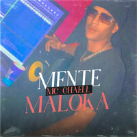 Mente Maloka - mc ghaell